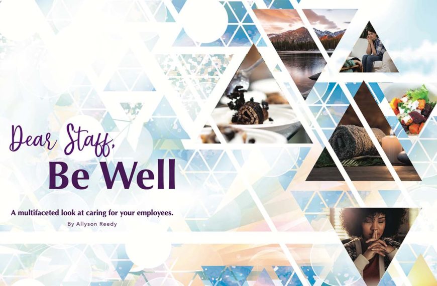 Dear Staff, Be Well: How to Care for Your Employees